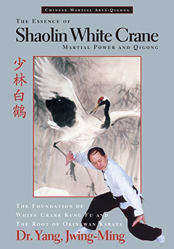 Essence of Shaolin White Crane: Martial Power and Qigong von YMAA Publication Center